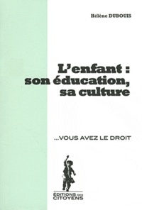 Hélène Dubouis - L'enfant : son éducation, sa culture.