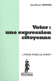 Jean-Pierre Truffier - Voter : une expression citoyenne.