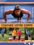 Christophe Geoffroy - Coachez votre corps - 200 exercices et programmes pour être en forme.