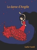 Gaëlle Fratelli - La danse d'Angèle.