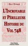 Eric OUMER - L'Incroyable et Périlleuse Histoire du Vol 748.