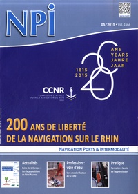 Nathalie Stey - NPI Navigation Ports & Intermodalité N° 5/2015 : CCNR - 200 ans de liberté de la navigation sur le Rhin.