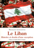 François Costantini - Le Liban - Histoire et destin d'une exception.