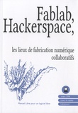  Floss Manuals Francophone - Fablab, Hackerspace - Les lieux de fabrication numériques collaboratifs.