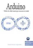  Floss Manuals Francophone - Arduino - Réaliser des projets numériques innovants et créatifs.