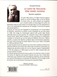 Le Saint de Toulouse Père Marie-Antoine. Mystère populaire en trois tableaux, un prologue et un épilogue