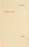 Anne Goyen - Arbres, soyez.