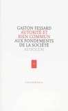 Gaston Fessard - Autorité et Bien commun.