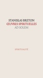 Stanislas Breton - Oeuvres spirituelles. Une vie spirituelle pour aujourd'hui - Tome 1.