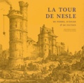 Catherine Brut et Valentine Weiss - La tour de Nesle - De pierre, d'encre & de fiction.