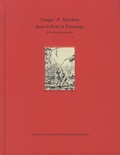 Tiphaine Gaumy - Images & révoltes dans le livre et l'estampe (XIVe-milieu du XVIIIe siècle).