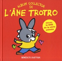 Bénédicte Guettier - Album collector de l'âne Trotro - L'âne Trotro, où sont les fleurs en hiver ? ; L'âne Trotro fait un spectacle ; L'âne Trotro se déguise. 1 DVD