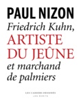 Paul Nizon - Friedrich Kuhn, artiste du jeûne et marchand de palmiers.