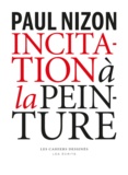 Paul Nizon - Incitation à la peinture.