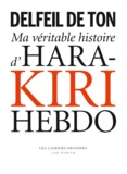  Delfeil de Ton - Ma véritable histoire d'Hara-Kiri Hebdo.