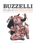 Guido Buzzelli - Oeuvres - Volume 3, Buzzelliades, histoires courtes, illustrations et satires.