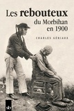 Charles Géniaux - Les rebouteux du Morbihan en 1900.
