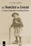 Alfred Fouquet - Le sorcier de Loyat et autres légendes morbihannaises.