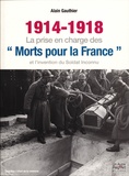 Alain Gauthier - 1914-1918 : la prise en charge des morts pour la France et l'invention du soldat inconnu.