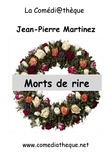 Jean-Pierre Martinez - Morts de rire.