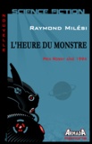Raymond Milési - L'heure du monstre.