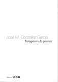 José M. Gonzalez Garcia - Métaphores du pouvoir.