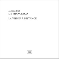 Alessandro De Francesco - La vision à distance.
