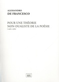 Alessandro De Francesco - Pour une théorie non dualiste de la poésie (1960-1989).