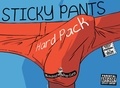 Tony Emeriau et  Xav - Sticky Pants Hard Pack - Sticky Pants ; Sticky Pants goes on !.