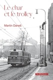 Martin Danes - Le char et le trolley.