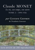 Gustave Geffroy - Claude Monet. Sa vie, son temps, son œuvre - tome 2 – 1890-1926.