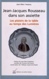 Jean-Marc Vasseur - Jean-Jacques Rousseau dans son assiette - Les plaisirs de la table au temps des Lumières.