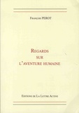 François Perot - Regards sur l'aventure humaine.