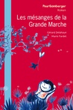 Gérard Delahaye et Marie Fardet - Les mésanges de la grande marche.