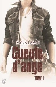 Katja Lasan - Gueule d'ange Tome 1 : Alice.