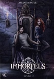 Amanda Bayle - Les Immortels Tome 3 : Le Clan.