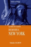 Nathalie Salmon - La Statue de la Liberté, DE ROUEN A NEW YORK.