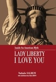 Nathalie Salmon - LADY LIBERTY I LOVE YOU - Inside an American Myth - Inside an American Myth.