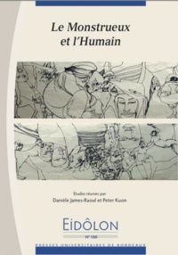 Danièle James-Raoul et Peter Kuon - Eidôlon N° 100 : Le monstrueux et l'humain.