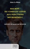 Alain Le Bihan - Macron : du complot Covid aux injections meurtrières ?.