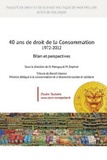 Malo Depincé et Daniel Mainguy - 40 ans de droit de la Consommation - 1972-2012.