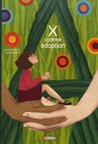 Sylvie Sarzaud et Laura Rosano - X comme adoption.