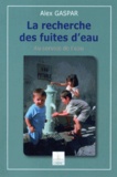 Alex Gaspar - La recherche des fuites d'eau - Au service de l'eau.