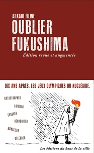 Arkadi Filine - Oublier Fukushima.