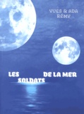 Yves Rémy et Ada Rémy - Les soldats de la mer - Chroniques illégitimes sous la Fédération.