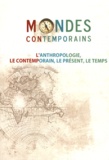 Jean-Yves Boursier - Mondes contemporains N° 1 : L'anthropologie, le contemporain, le présent, le temps.