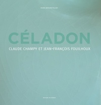 Bernard Courcoul - Céladon - Claude Champy et Jean-François Fouilhoux.