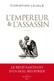 Christian Lejalé - L'empereur & l'assassin.