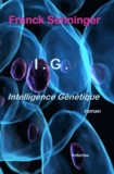 Franck Senninger - I. G. Intelligence génétique.