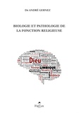 André Gernez - Biologie et pathologie de la fonction religieuse.